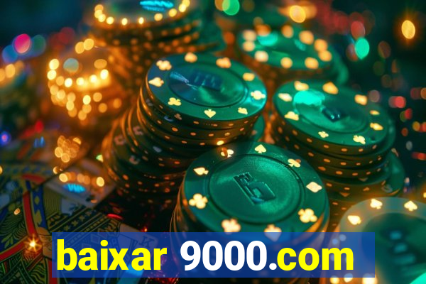 baixar 9000.com